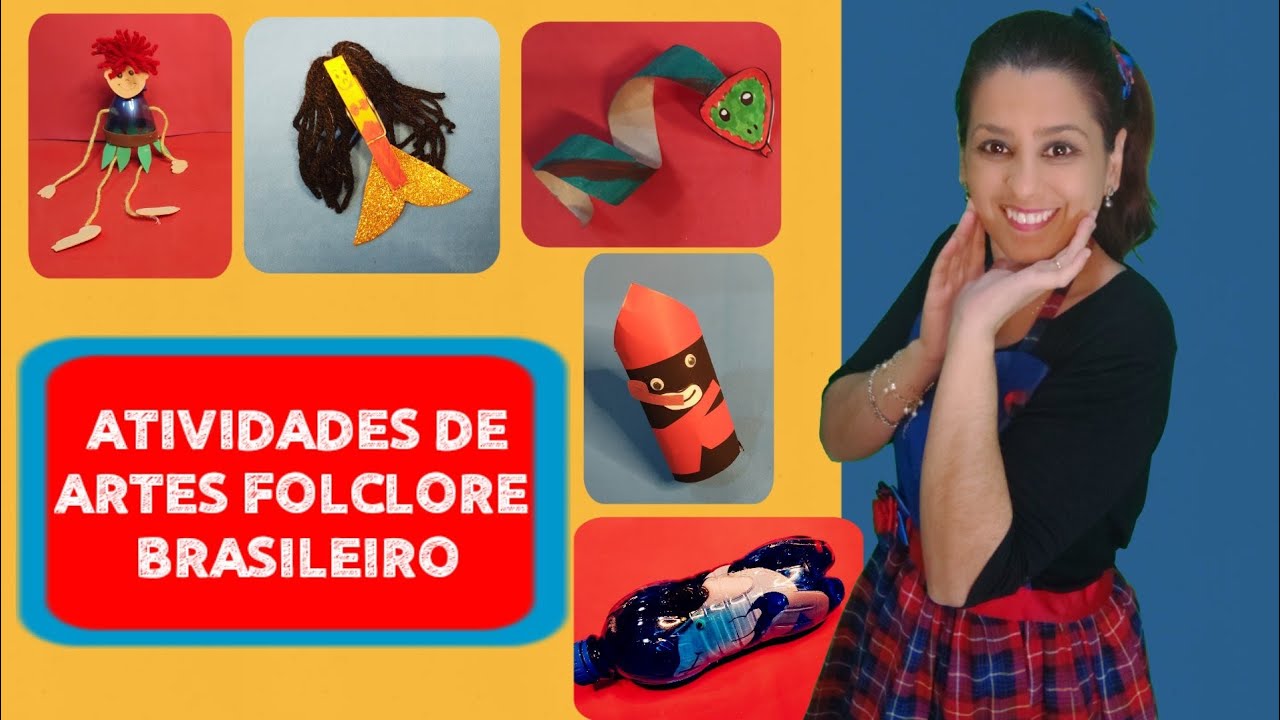 FOLCLORE BRASILEIRO: ATIVIDADES DE ARTES PARA EDUCAÇÃO INFANTIL ENSINO FUNDAMENTAL