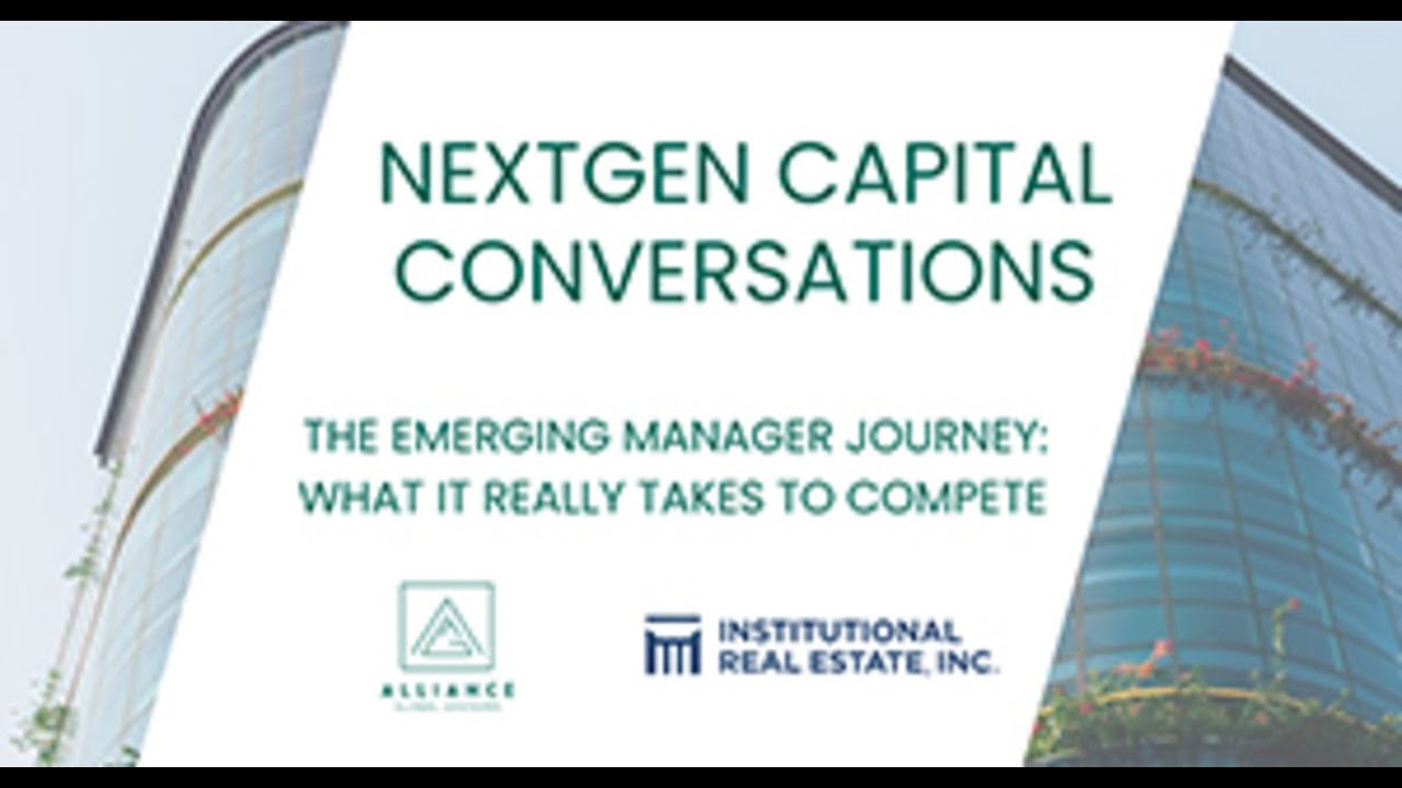 NextGen Capital Conversations: The Emerging Manager Journey: What it Really Takes to Compete