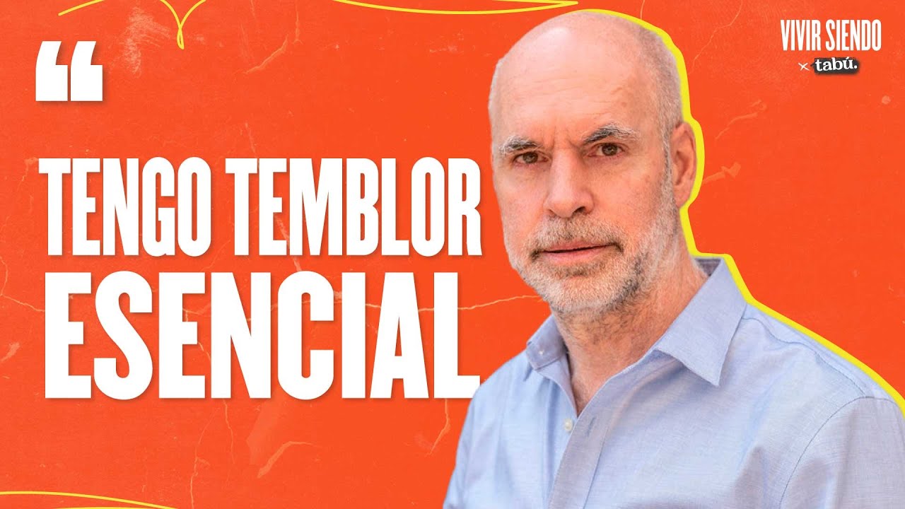 VIVIR CON TEMBLOR ESENCIAL (Entrevista a Horacio Rodriguez Larreta) @fedepopgold x @TABÚ