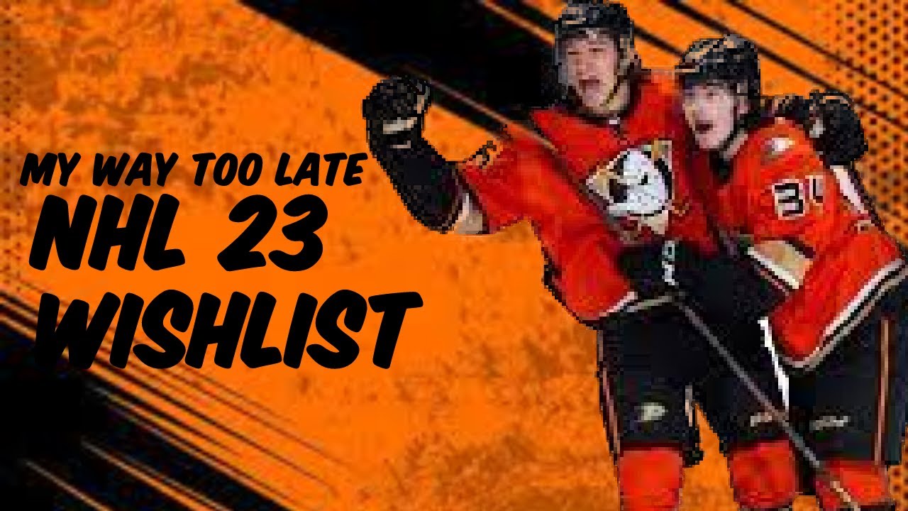 My Late NHL 23 Wishlist