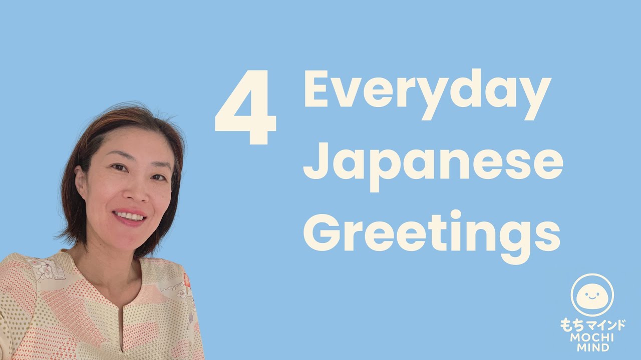 4 Everyday Japanese Greetings &ndash; MOCHI MIND Mini Lesson #01