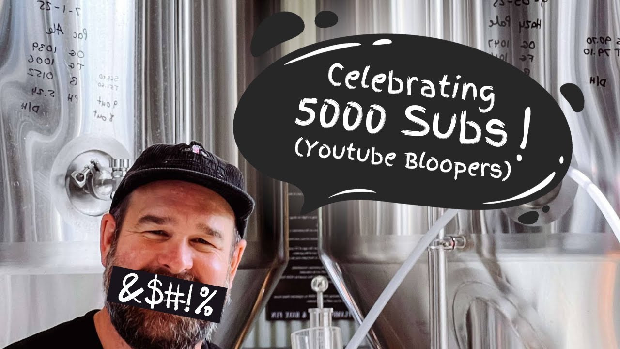Beer, Bloopers & Bad Decisions &ndash; Celebrating 5000 Subscribers