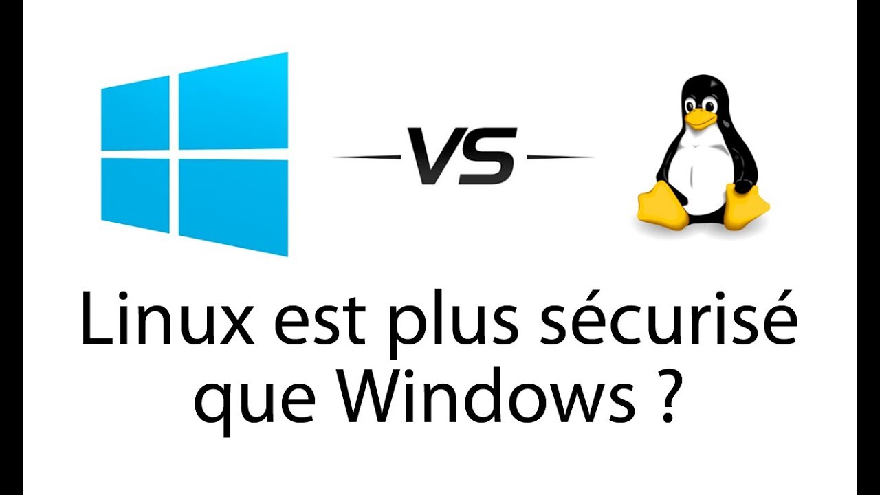 Linux est plus sécurisé que Windows ?