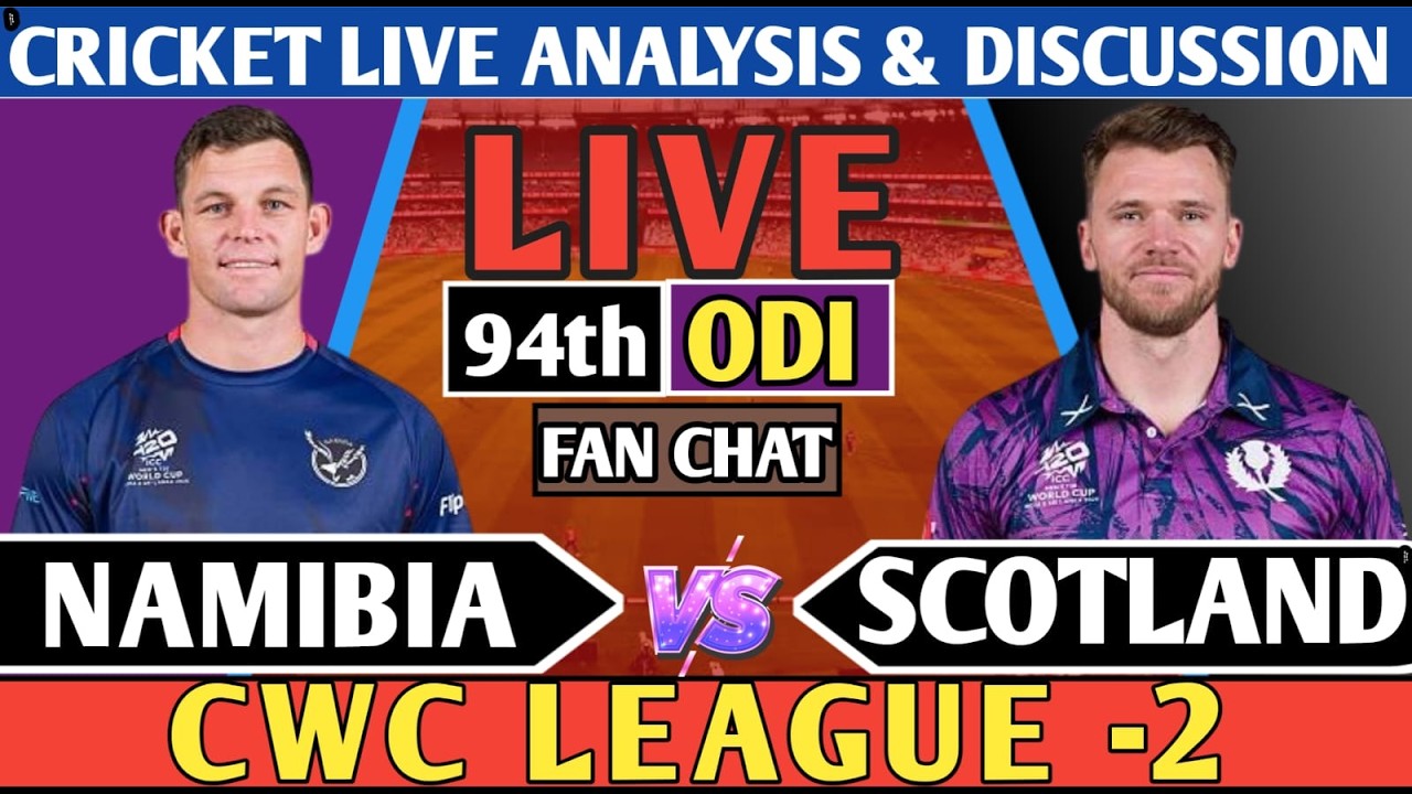 Namibia vs Scotland 94th odi Match ! Live 94th odi Analysis Score & Discussion! NAM VS SCO