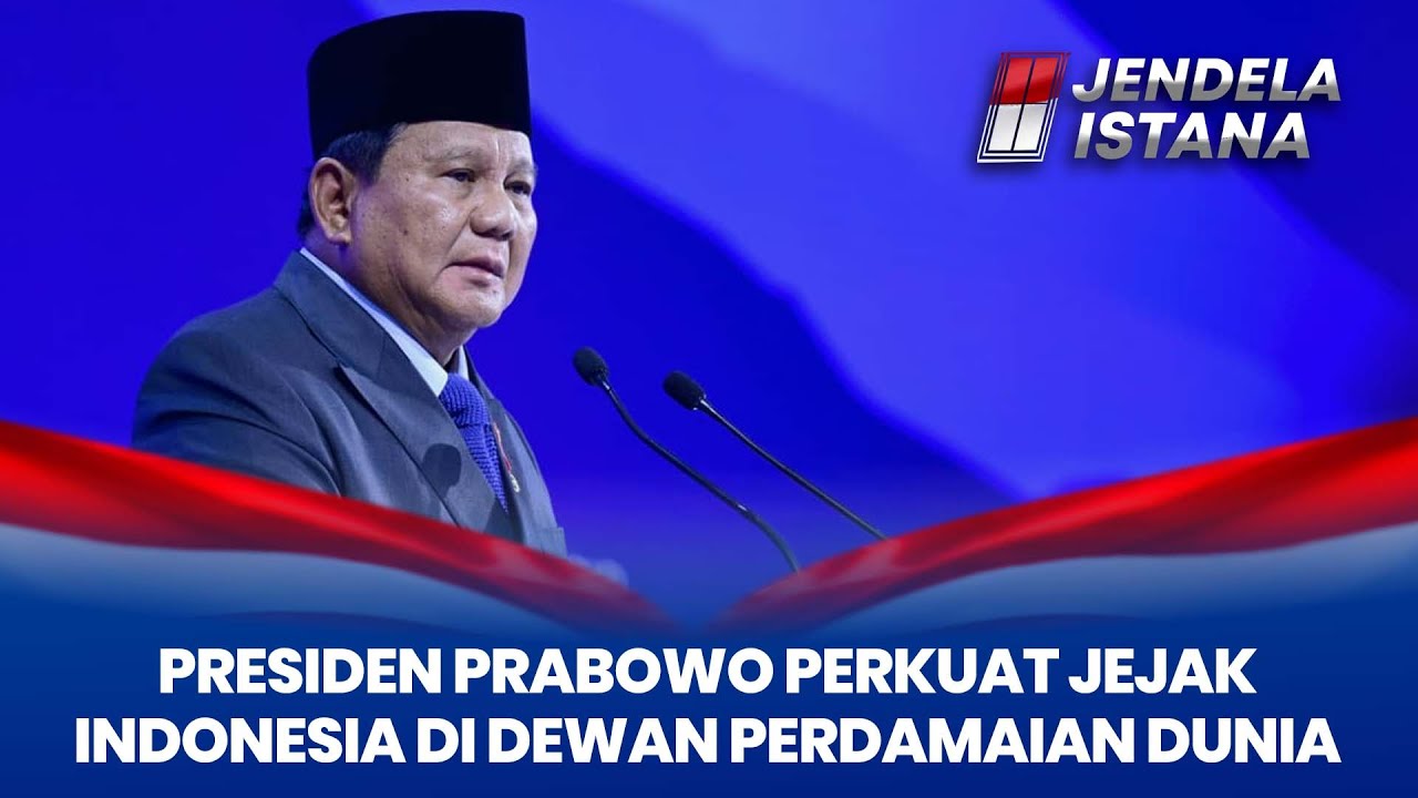 Presiden Prabowo Tegaskan Komitmen Indonesia dalam Dewan Perdamaian Dunia | JENDELA ISTANA