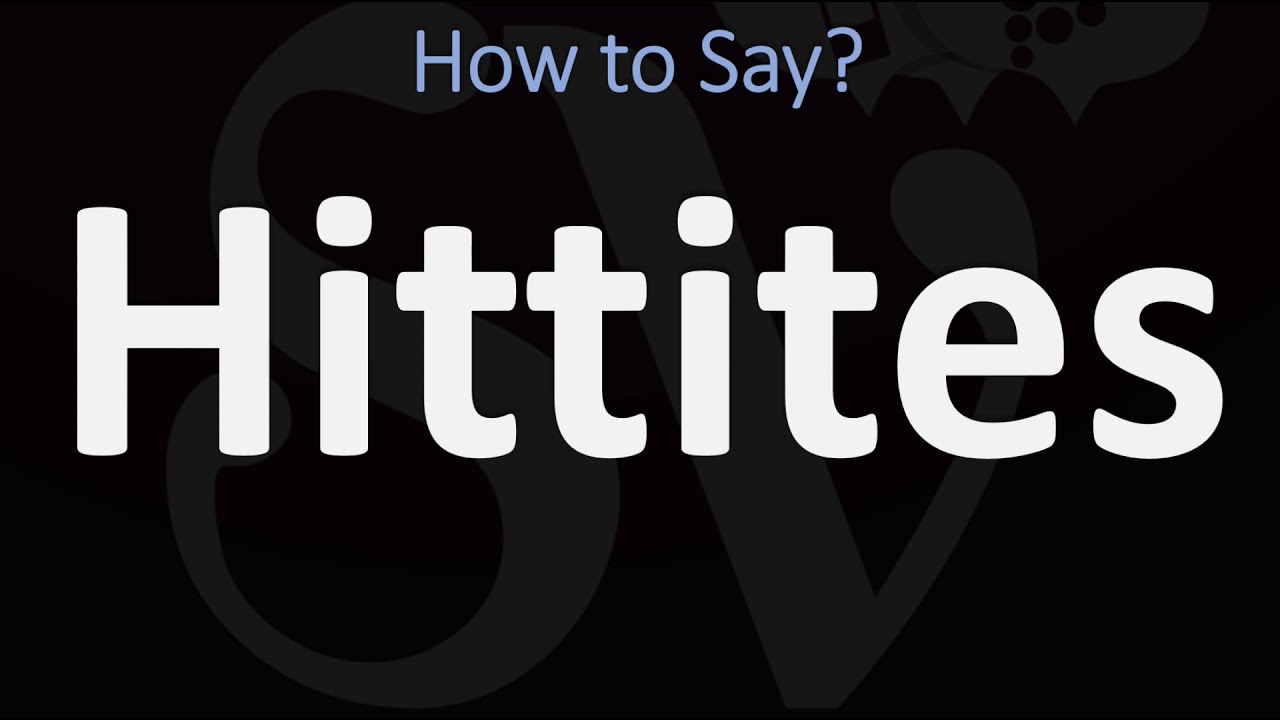 How to Pronounce Hittites? (CORRECTLY)