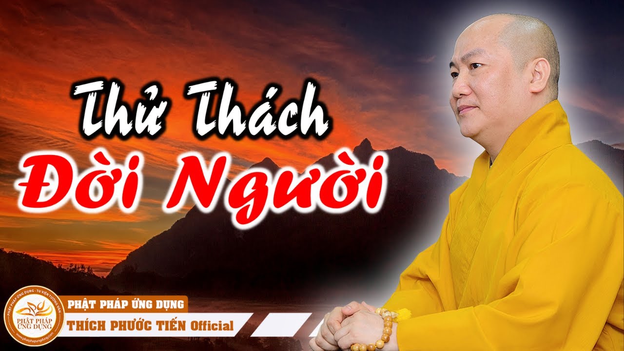 Vượt Qua Thử Thách Trên Đường Đời (rất sâu sắc) | THÍCH PHƯỚC TIẾN OFFICIAL