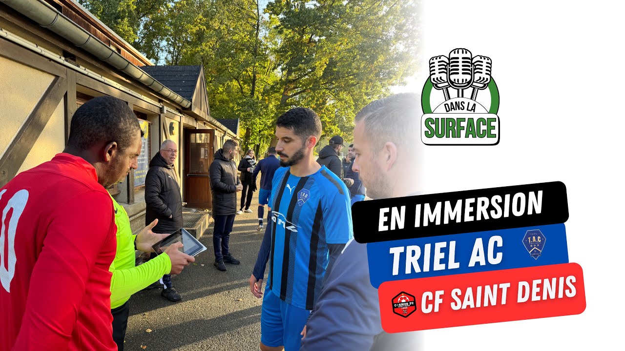 #EnImmersion Triel AC vs Cosmos Saint-Denis FC — Duel à haute tension en R2 (CDM) !