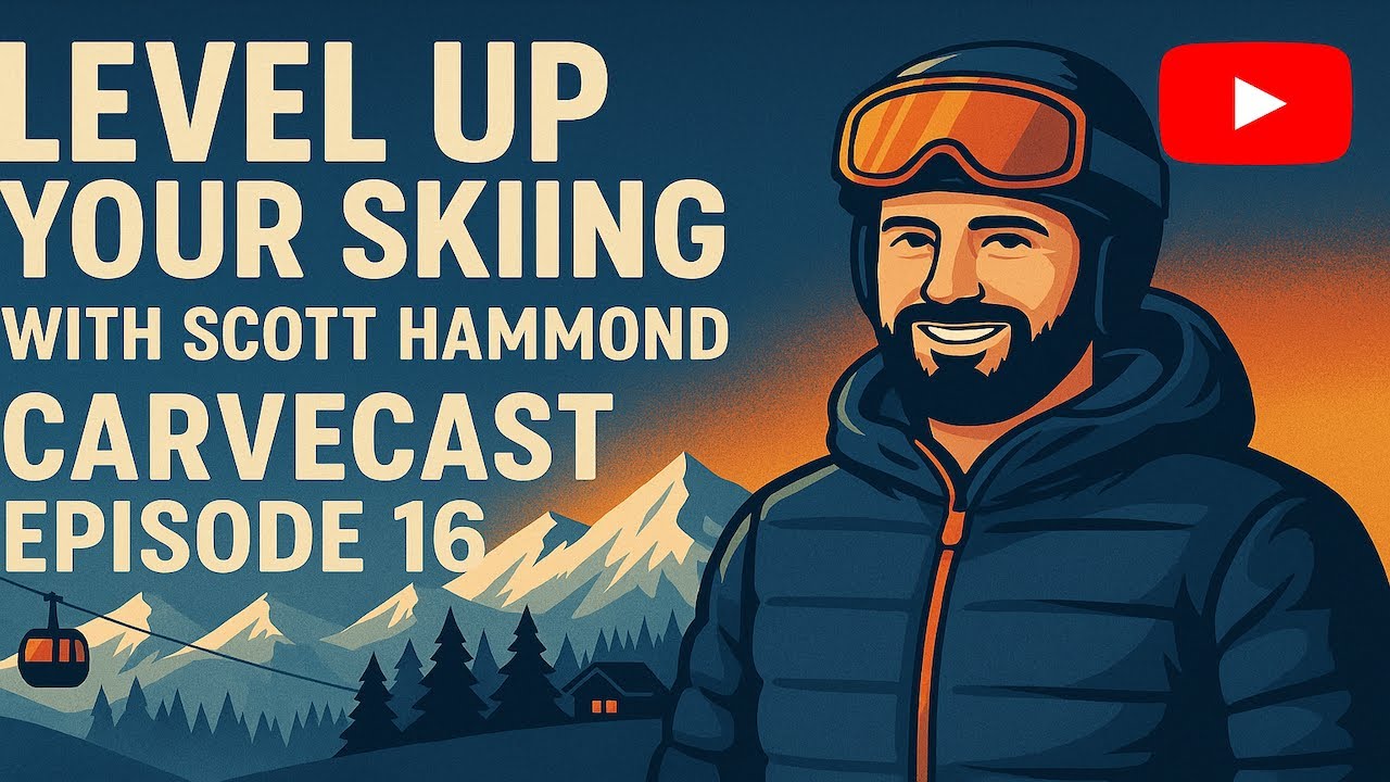Carve Cast Episode 16 - Skiing with Level 4 Instructor Scott Hammond And An Intro To Norway