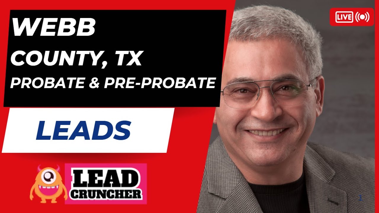 Explore Webb County, Texas, Probate and Pre-Probate Leads Offered by LeadCruncher.com