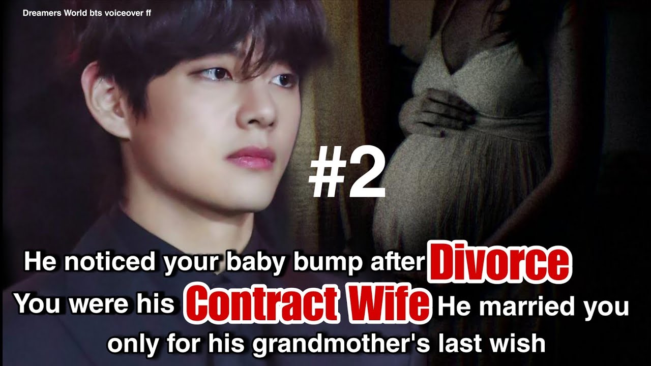 P-2 He noticed your baby bump after Divorce you were his contract wife He married you only for his..