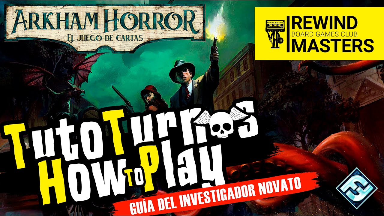 TutoTurnos - ARKHAM HORROR | GUÍA DEL INVESTIGADOR NOVATO | TUTORIAL (2021)