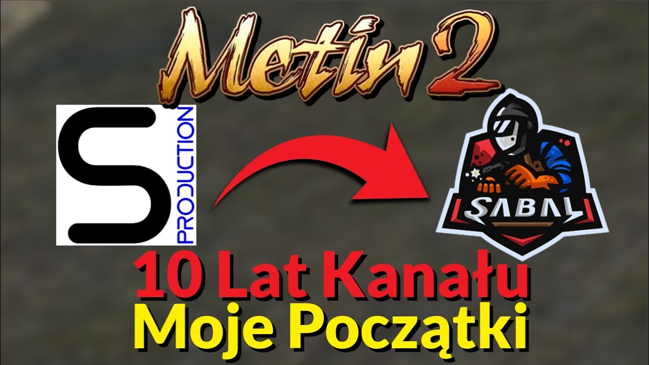 Metin2 - Sabal - 10 Lat Kanału - Moje Początki - Jak to się zaczęło - Odcinek 1