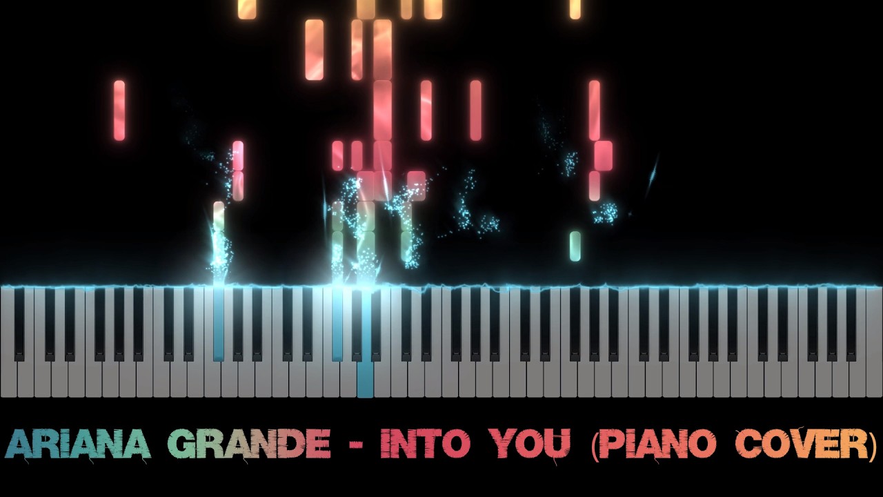 Ariana Grande - Into You (Piano Cover)