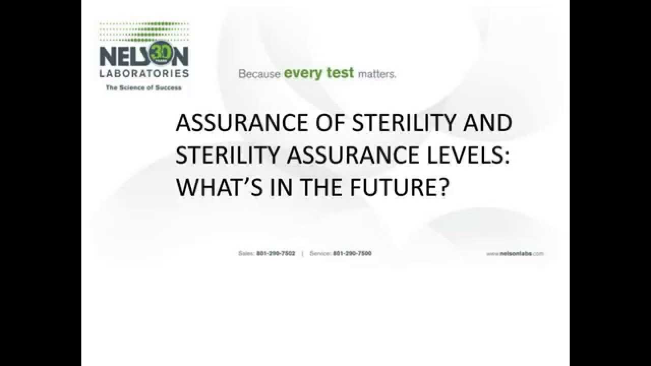 Assurance of Sterility and Sterility Assurance Levels:  What&rsquo;s in the Future?