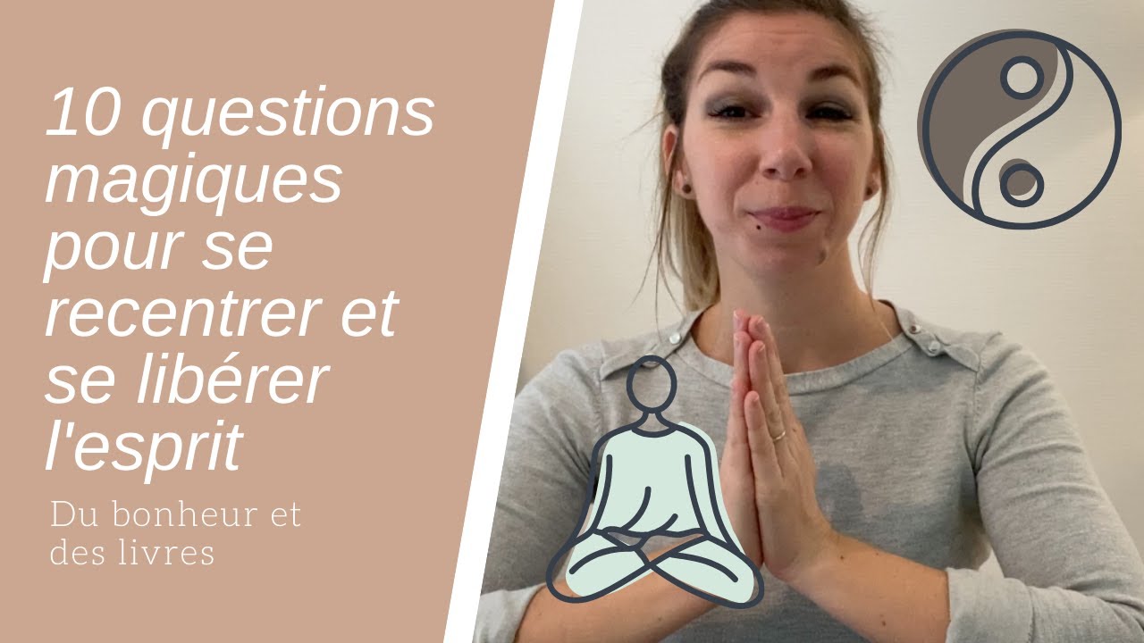 ✨Se recentrer : 10 questions qui libèrent l’esprit instantanément