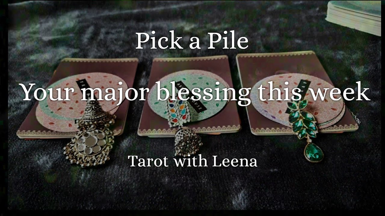 Pick a Pile : Your major blessing this week | Tarot with Leena