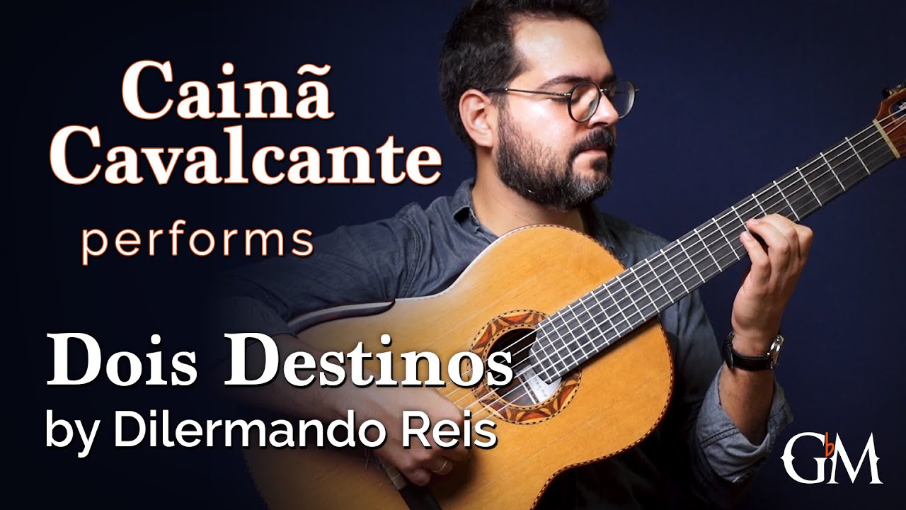 Cainã Cavalcante plays Dois Destinos | Guitar by Masters