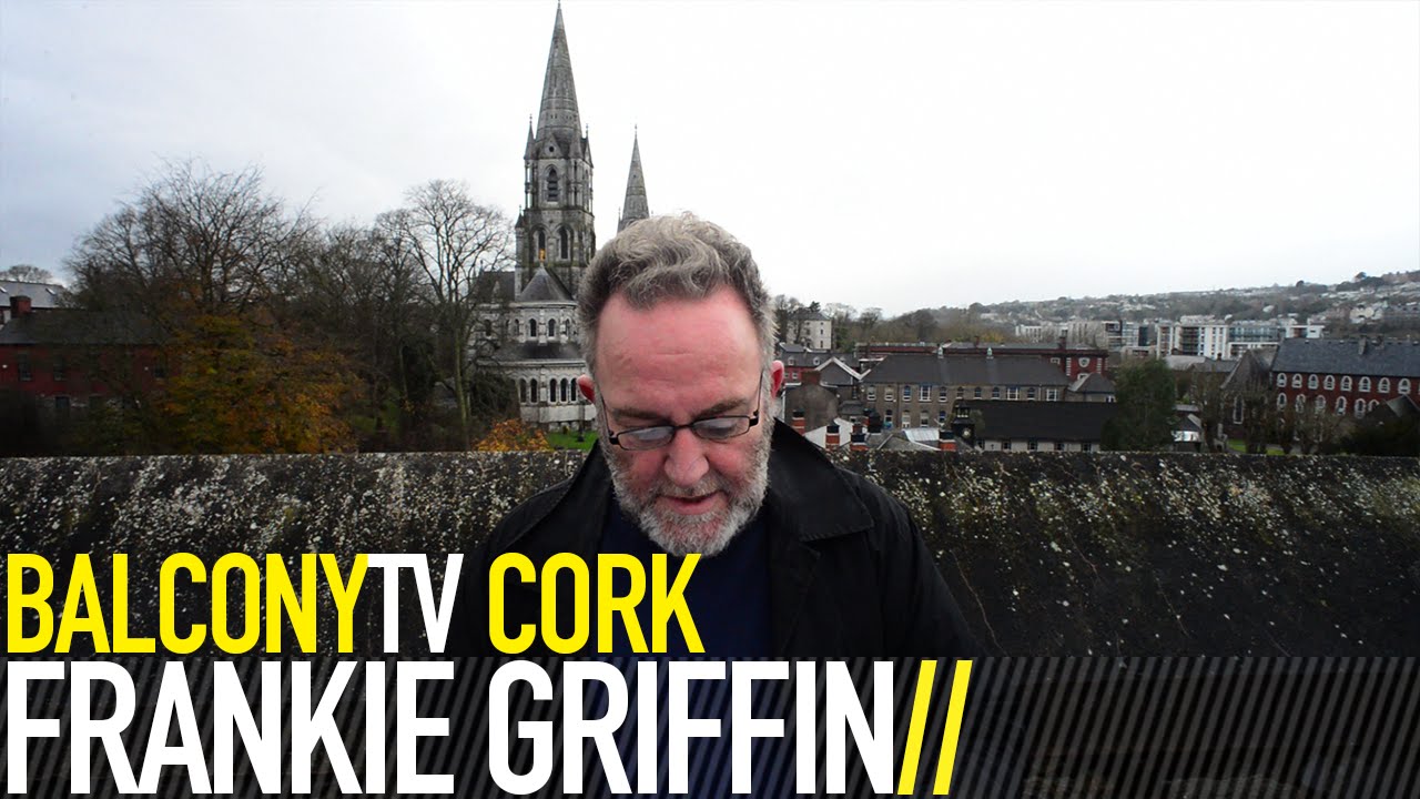 FRANKIE GRIFFIN - CORK (BalconyTV)