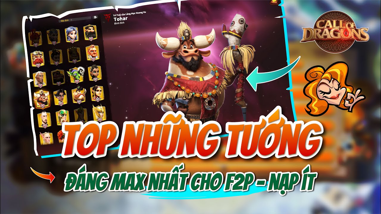 TOP NHỮNG VỊ TƯỚNG DPS ĐÁNG MAX NHẤT | Call of Dragon | Phân tích và đánh giá skill tướng