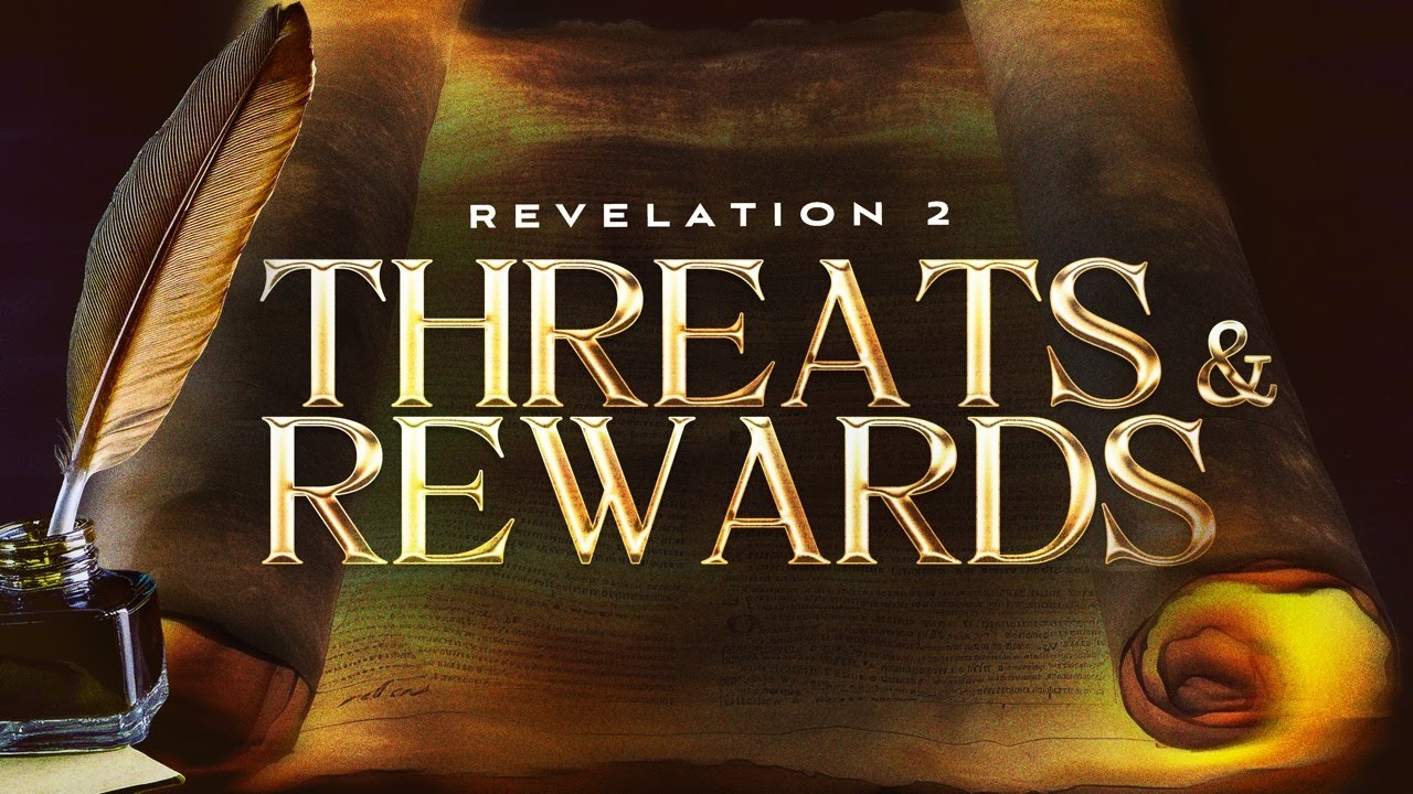 Revelation Ch 2 Threats & Rewards