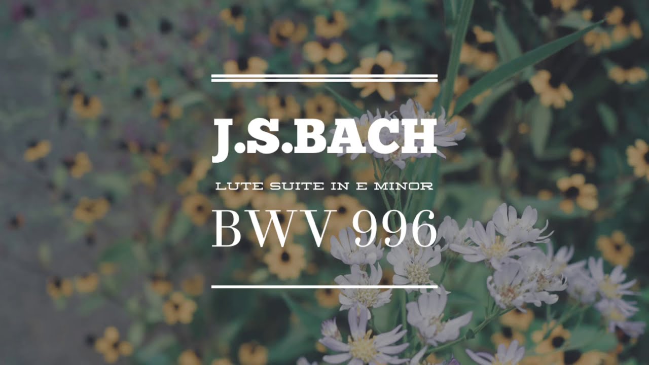 J.S.バッハ：リュート組曲　ホ短調/J.S.Bach:Lute Suite in E Minor, BWV 996 （piano）