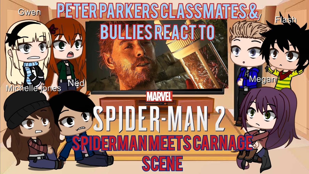 Peter Parker Classmates & Bullies React to Spiderman Meets Carnage Scene | Gacha Club