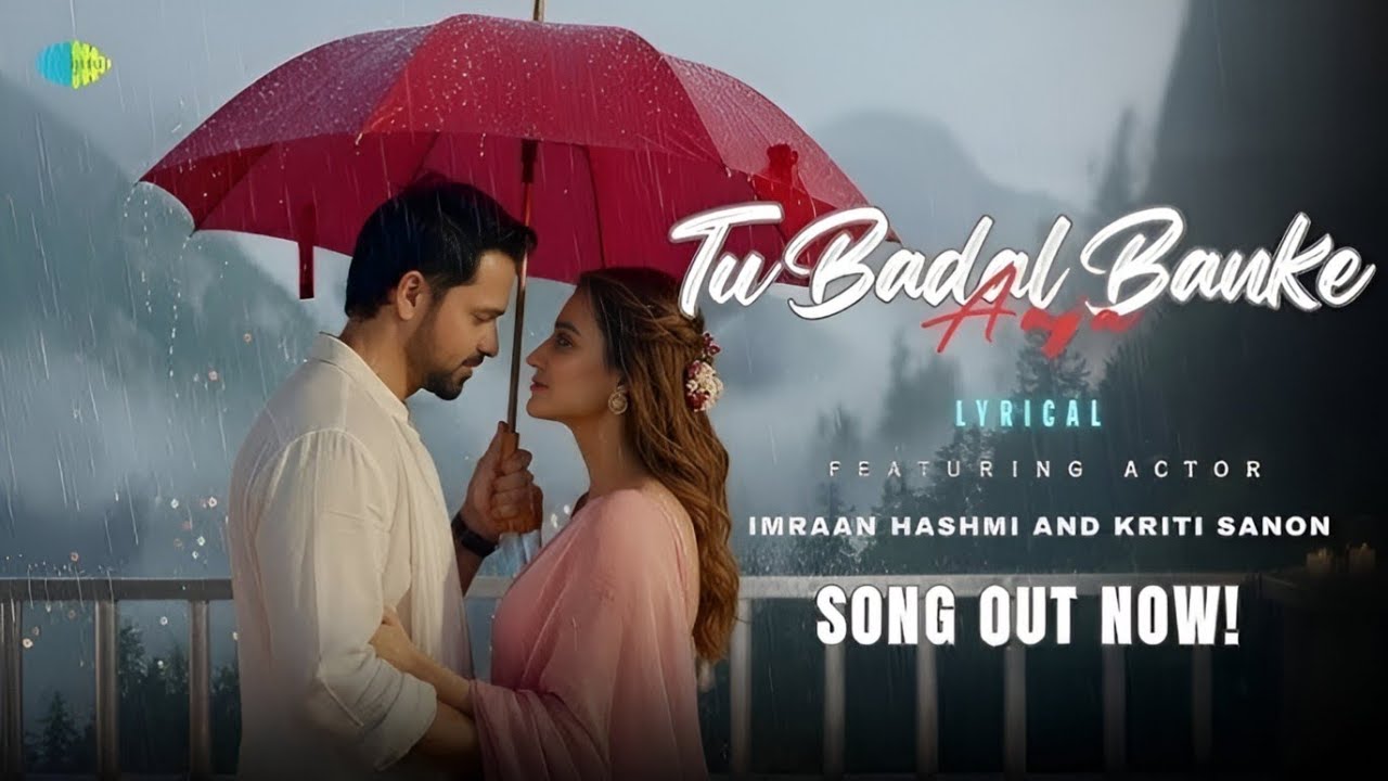 TU BADAL BANKE AAJA NEW BOLLYWOOD SONG 🎶 (Official Music) l Imran Hashmi & Kriti Sanon l 2026 l