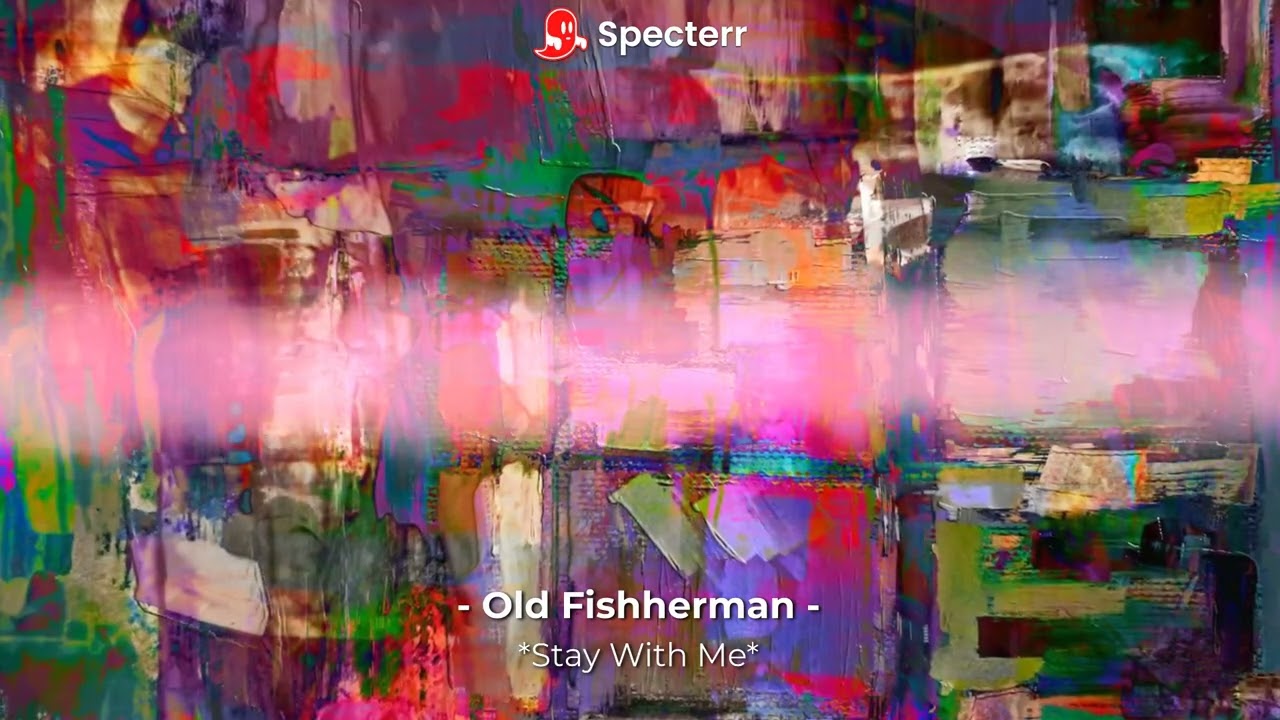 OLD FISHERMAN - STAY WITH ME - PETER PaiN REMIX