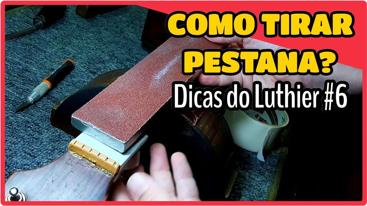 Como Tirar Pestana de Violão - Dicas do Luthier #6