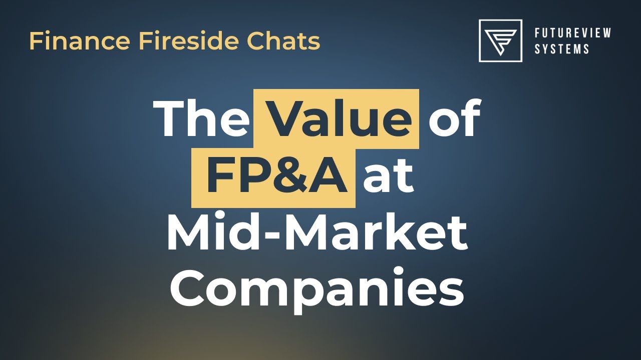 The Value of FP&A at Mid-market Companies | FutureView Systems