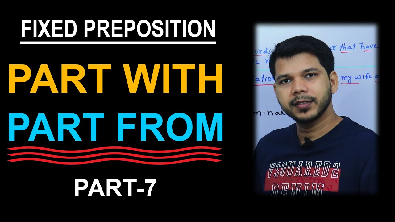 FIXED PREPOSITION || PART WITH &  PART FROM (PART-7)