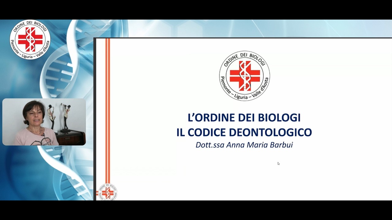 Dott.ssa Anna Maria Barbui: Il Codice Deontologico della professione di Biologo