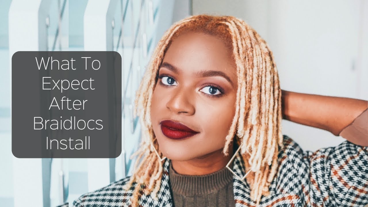 So You've Just Installed Braidlocs, Now What?