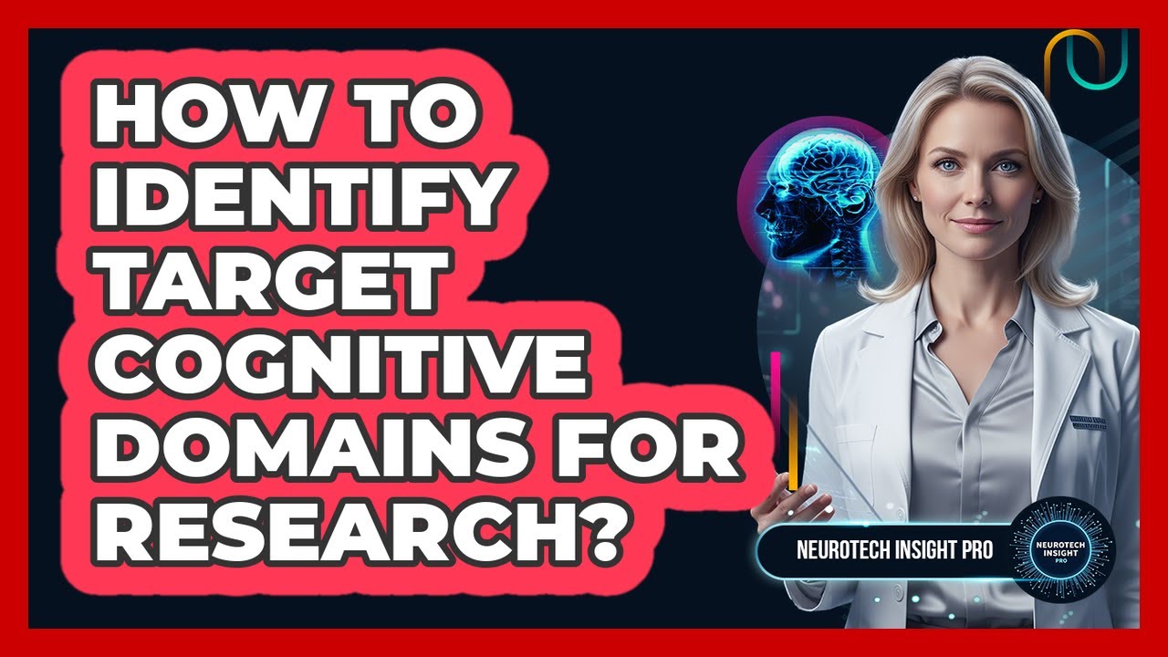 How to Identify Target Cognitive Domains For Research?