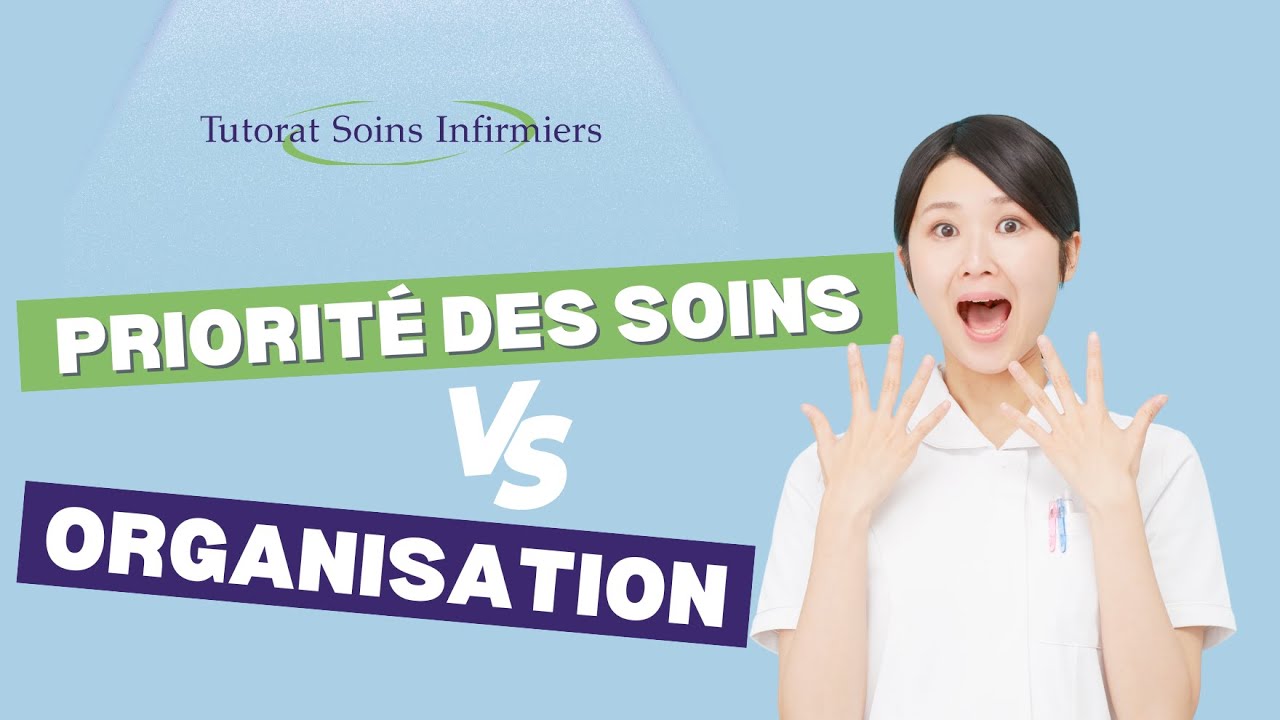 Quelle est la différence entre l'organisation et la priorité des soins infirmiers?