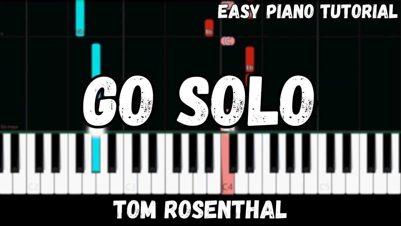 Tom Rosenthal - Go Solo (Easy Piano Tutorial)