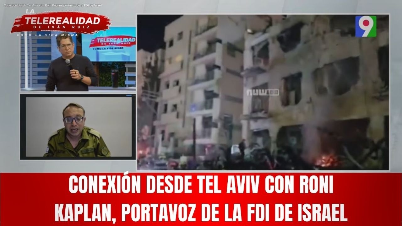 Conexión desde Tel Aviv con Roni Kaplan, portavoz de la FDI de Israel