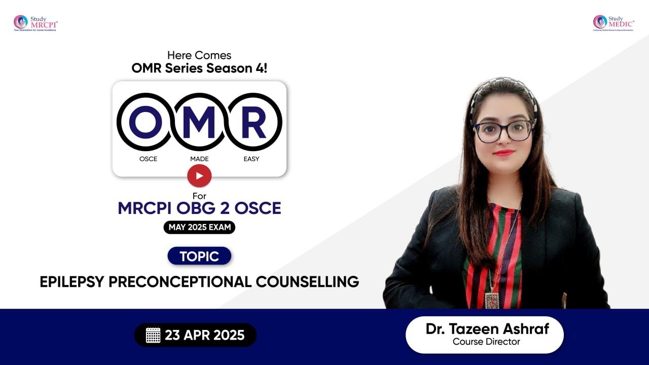 MRCPI OBG 2 OSCE | OMR Season 4 Series| Epilepsy Preconceptional Counselling| Dr Tazeen | StudyMEDIC