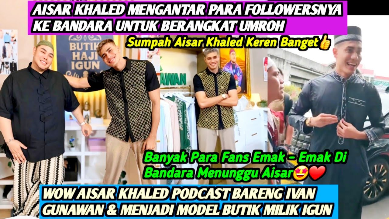 VIRALKAN‼️AISAR KHALED MENGANTAR PARA FOLLOWERSNYA KE BANDARA UNTUK PERGI IBADAH UMROH❗SUNGGUH MULIA