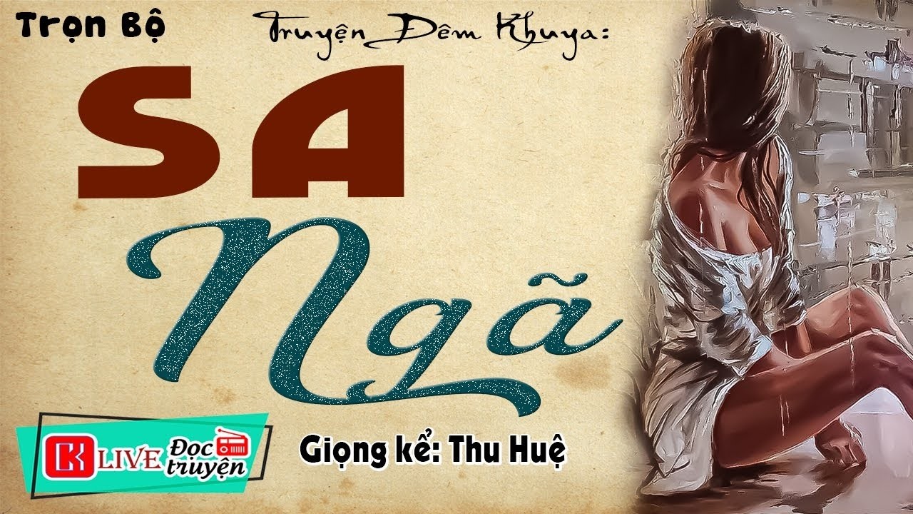 [FULL] SA NGÃ _ Câu Chuyện Thực Tế ĐÁNG SUY NGẪM