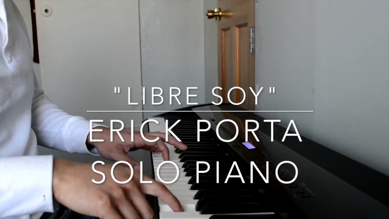 Libre Soy - Erick Porta Solo Piano
