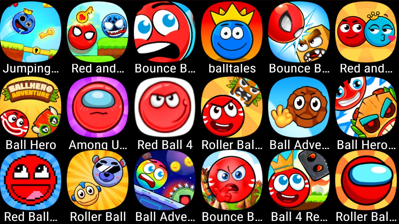 Red Ball 4,Roller Ball X,Roller Ball 6,Red Ball 5,Red Ball 6,Red Ball 8,Red Ball 7,Red Ball 9.......