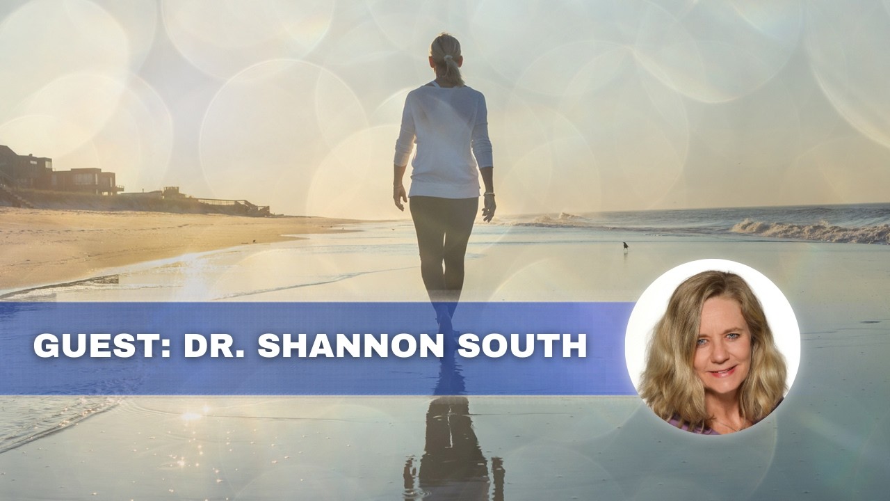 The Path from Anxiety to Healing: with Dr. Shannon South