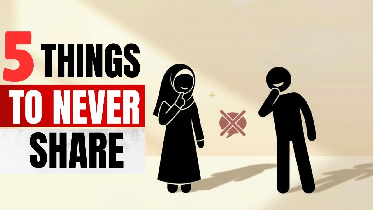 NEVER Tell These 5 Things to Anyone—Not Even Family | ISLAM