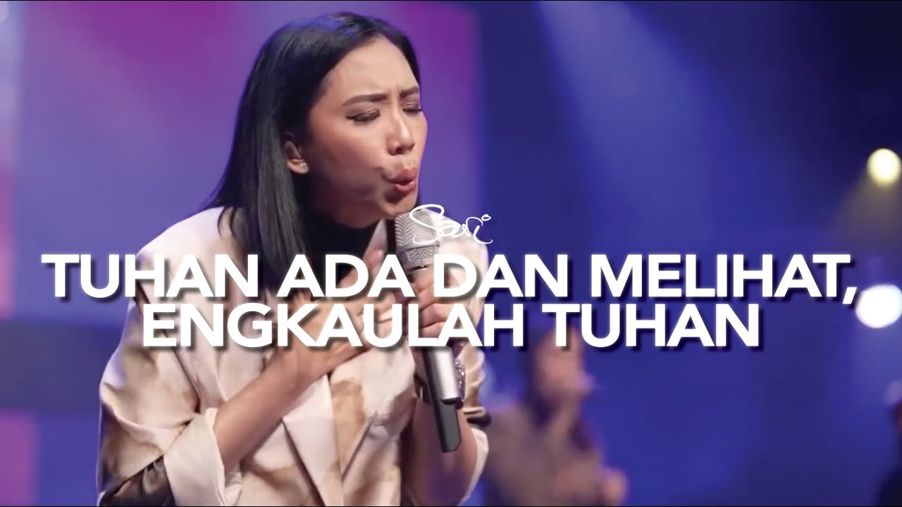 TUHAN ADA DAN MELIHAT & ENGKAULAH TUHAN, ENGKAULAH RAJA - Sari Simorangkir (From GSJS Pakuwon Mall)