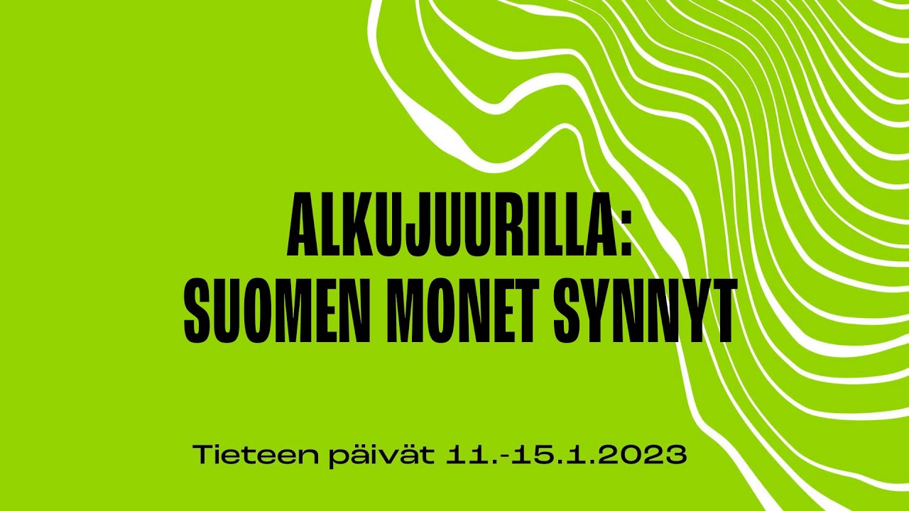 Alkujuurilla: Suomen monet synnyt  (Tieteen päivät 2023)