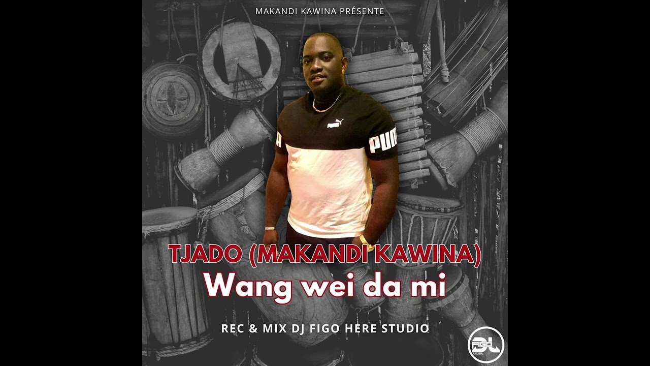 Tjado (Makandi Kawina) - Wang Wei Da Mi (Audio Officiel)