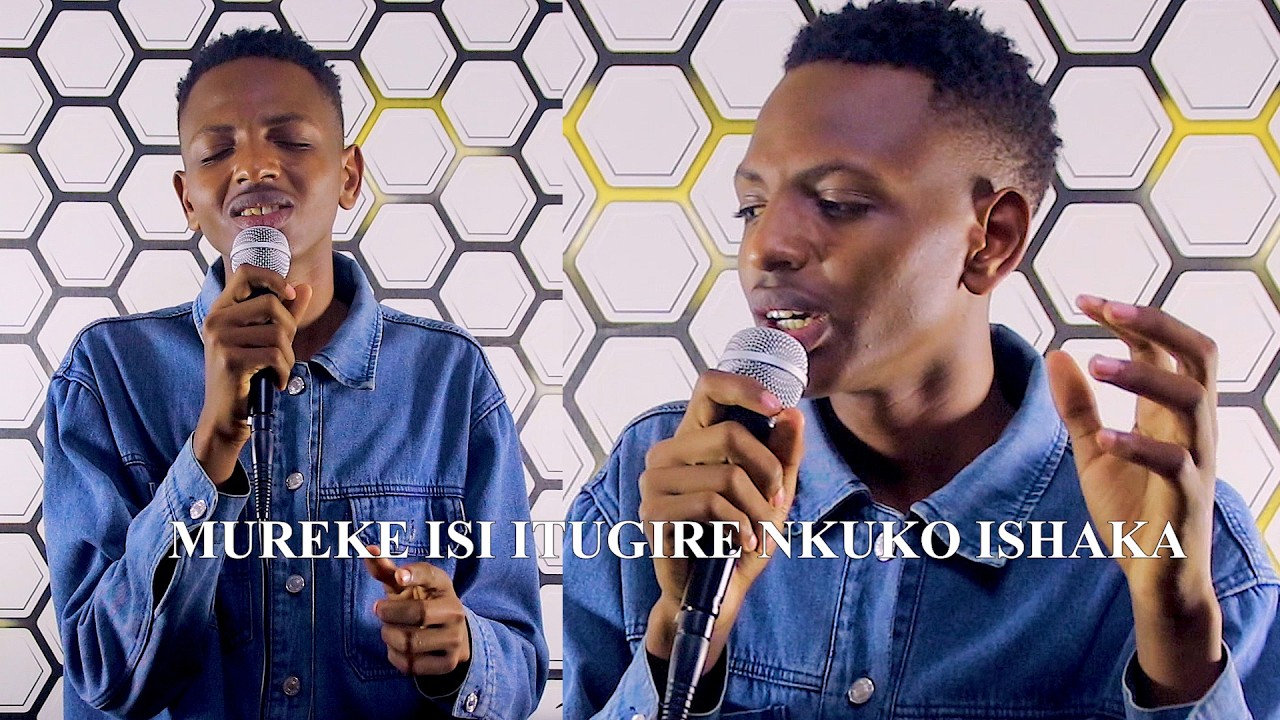 MUREKE IYISI ITUGIRE NKUKO ISHAKA/HAMWE NA SINGER REPONSE