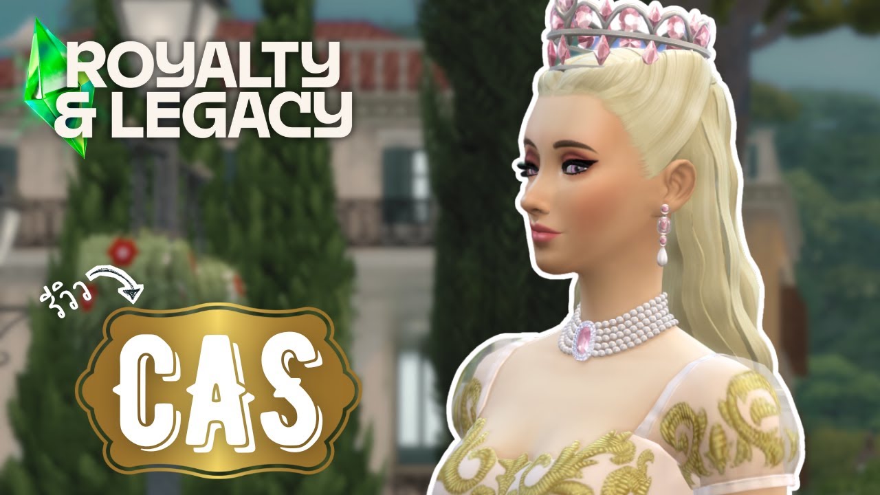 มาดูกันว่าโหมด CAS ภาคเสริมนี้กลามูร์แค่ไหน 👑 The Sims 4 Royalty & Legacy | Cas Review